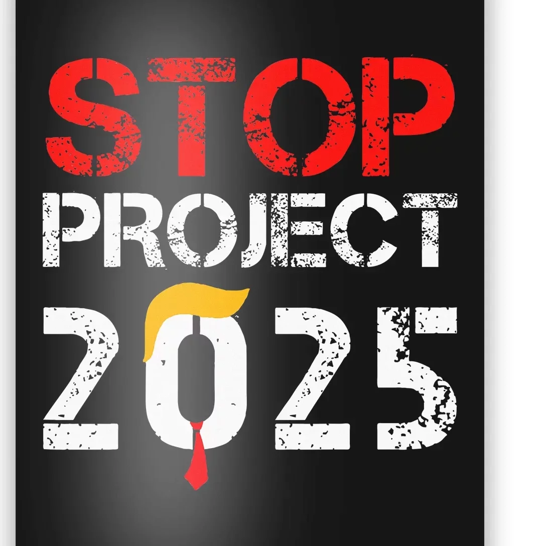 Stop Project 2025 TrumpS Project Anti Trump Poster