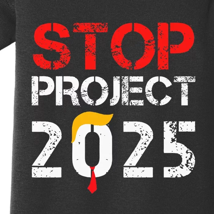 Stop Project 2025 TrumpS Project Anti Trump Baby Bodysuit