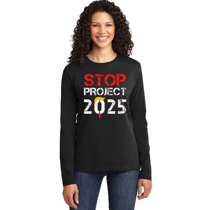 Stop Project 2025 TrumpS Project Anti Trump Ladies Long Sleeve Shirt