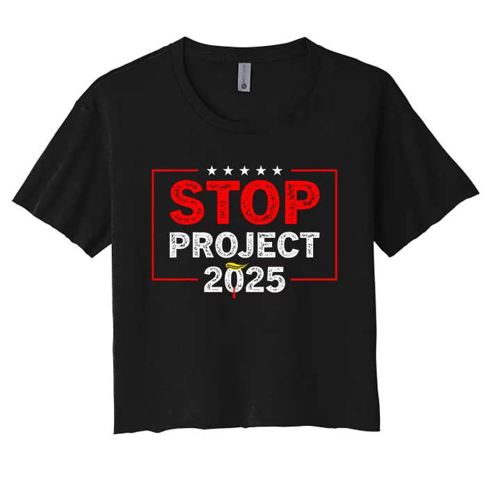 Stop Project 2025 Anti Trump Women's Crop Top Tee