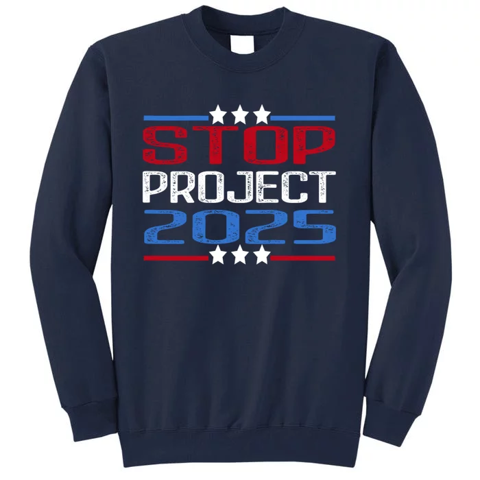 Stop Project 2025 Tall Sweatshirt