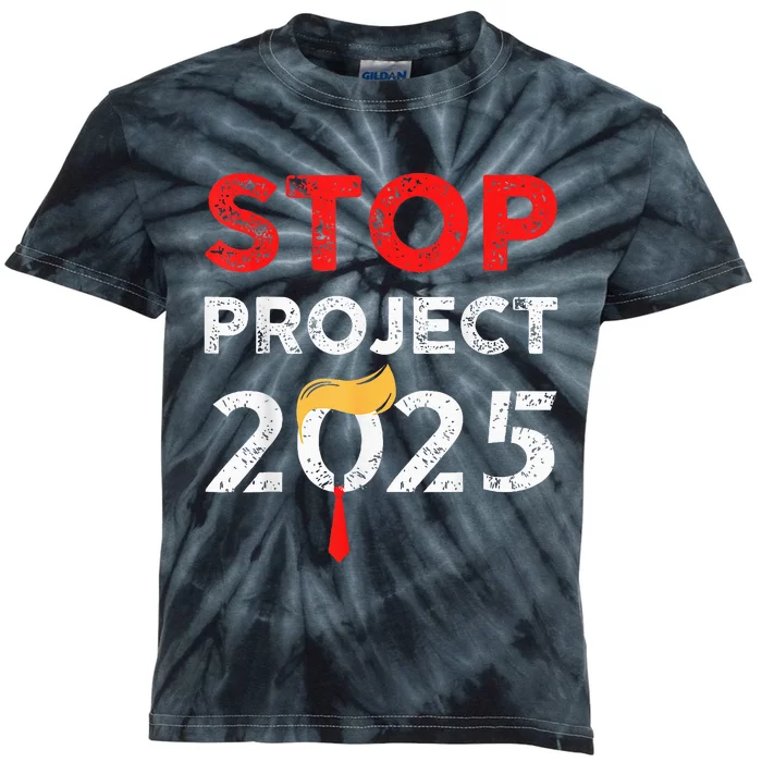 Stop Project 2025 TrumpS Project Anti Trump Funny Gift Kids Tie-Dye T-Shirt