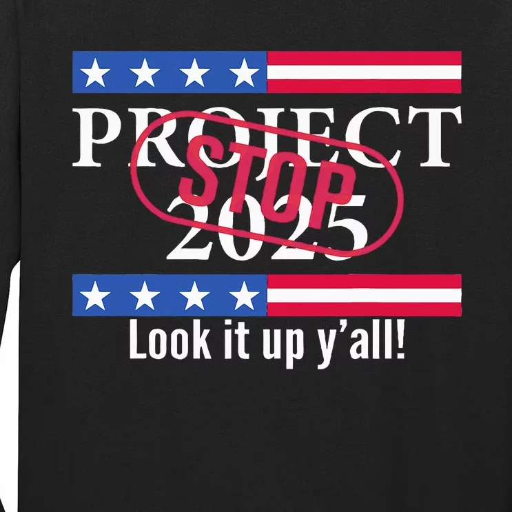 Stop Project 2025 Look It Up Y’All Anti Trump Tall Long Sleeve T-Shirt