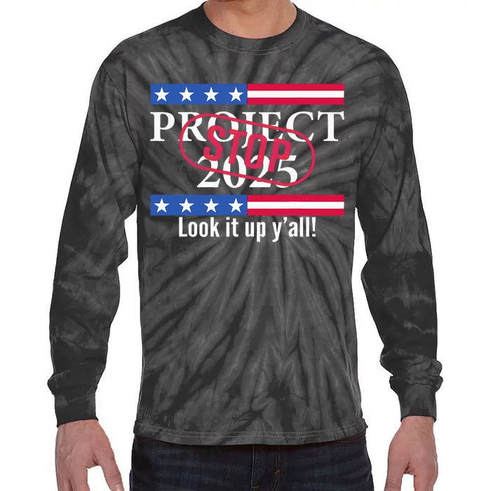 Stop Project 2025 Look It Up Y’All Anti Trump Tie-Dye Long Sleeve Shirt