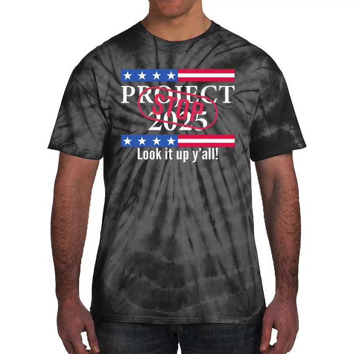 Stop Project 2025 Look It Up Y’All Anti Trump Tie-Dye T-Shirt