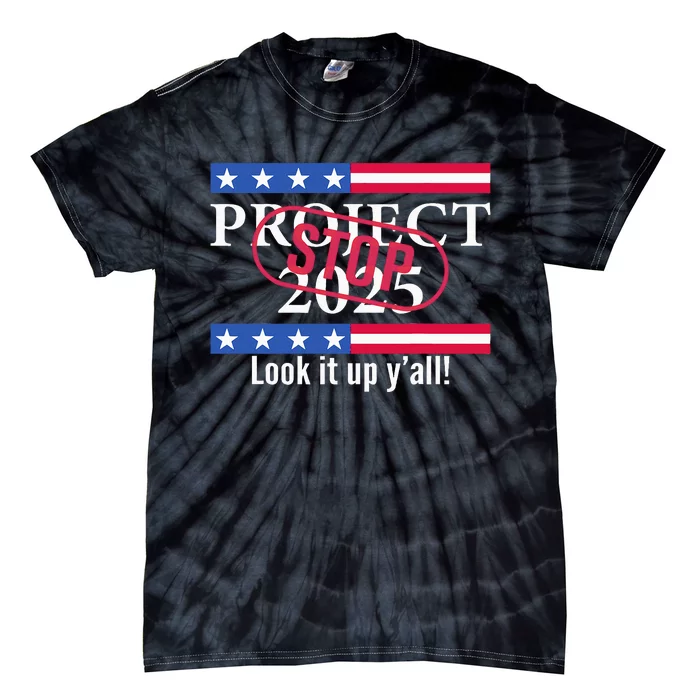 Stop Project 2025 Look It Up Y’All Anti Trump Tie-Dye T-Shirt