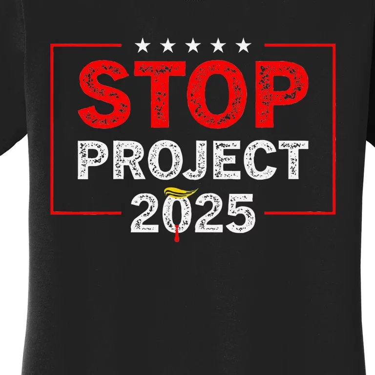 Stop Project 2025 Anti Trump Women's T-Shirt