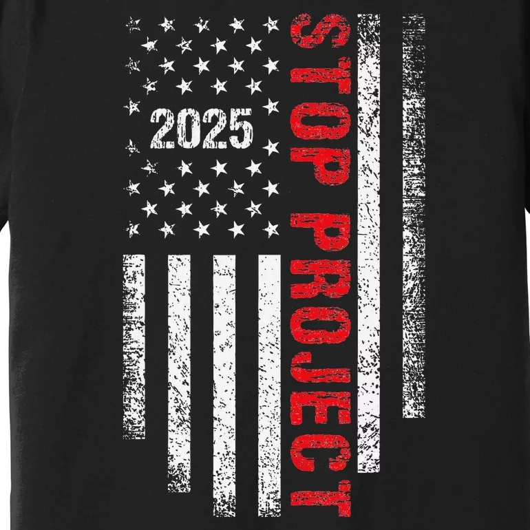 Stop Project 2025 American Flag Election 2024 Premium T-Shirt