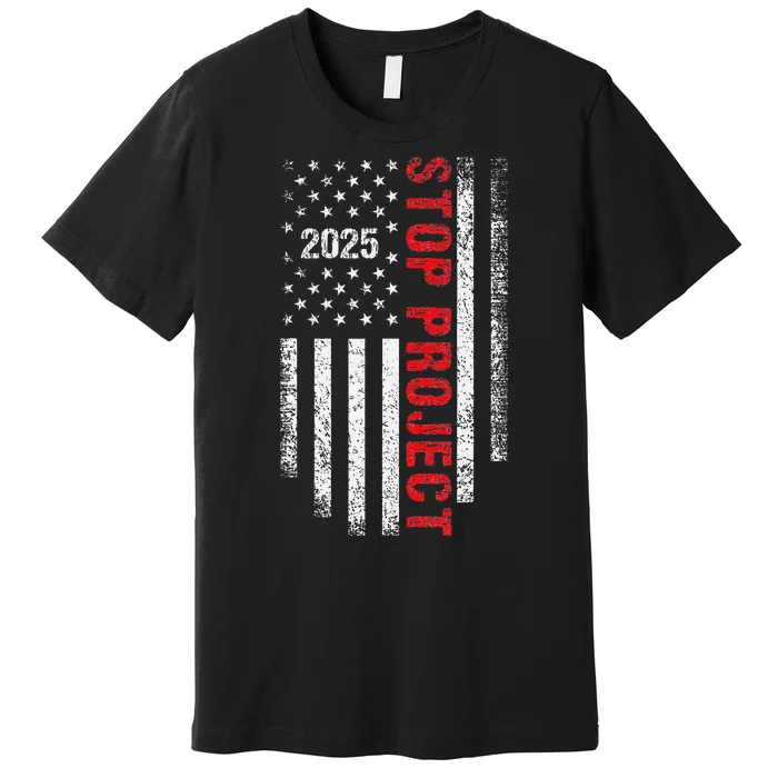 Stop Project 2025 American Flag Election 2024 Premium T-Shirt