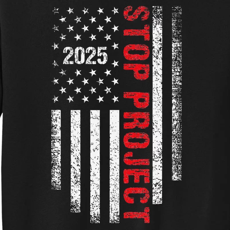 Stop Project 2025 American Flag Election 2024 Tall Sweatshirt