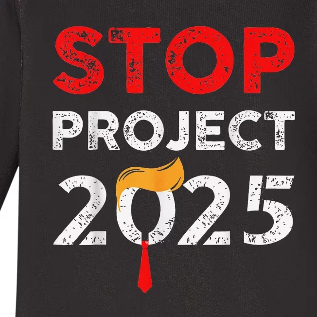 Stop Project 2025 Anti Trump Funny Gift Baby Long Sleeve Bodysuit