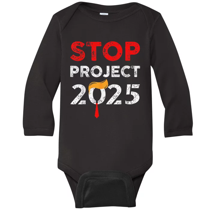 Stop Project 2025 Anti Trump Funny Gift Baby Long Sleeve Bodysuit