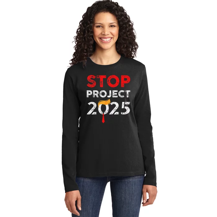 Stop Project 2025 Anti Trump Funny Gift Ladies Long Sleeve Shirt