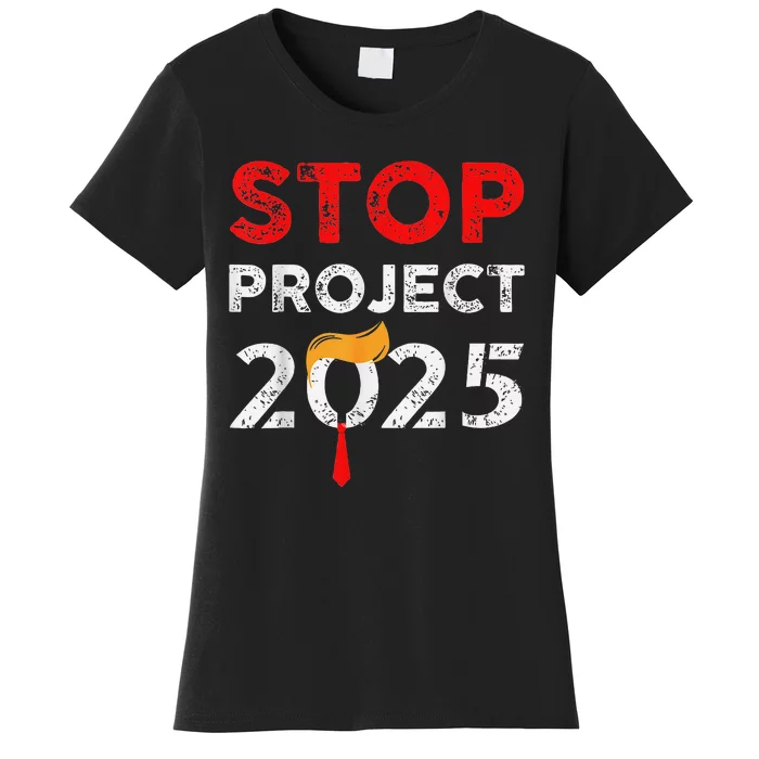 Stop Project 2025 Anti Trump Funny Gift Women's T-Shirt