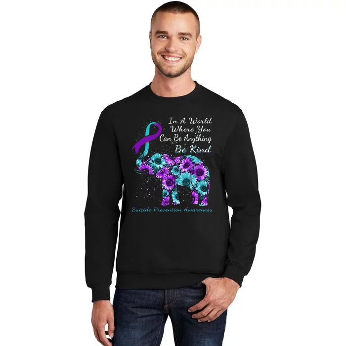 Suicide Prevention Awareness Sunflower Elephant Be Kind Tall Sweatshirt