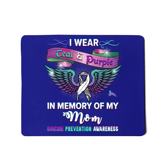 Suicide Prevention Awareness I Wear Teal And Purple For My Mom Cool Gift Mousepad