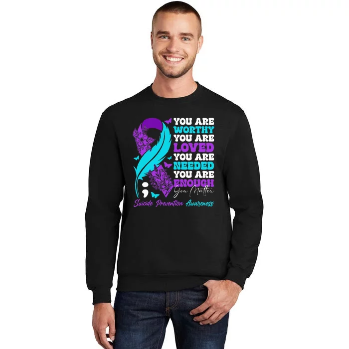 Suicide Prevention Awareness Positive Motivational Quote Tall Sweatshirt