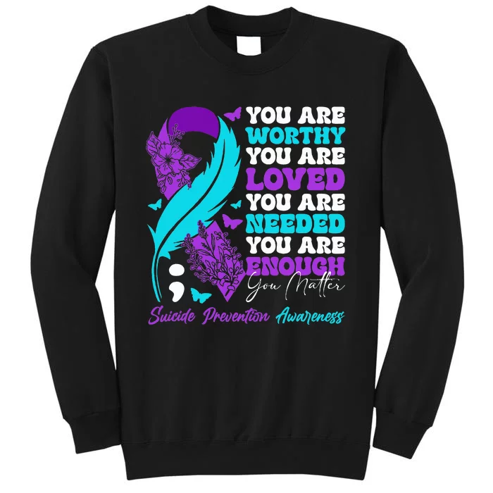 Suicide Prevention Awareness Positive Motivational Quote Tall Sweatshirt