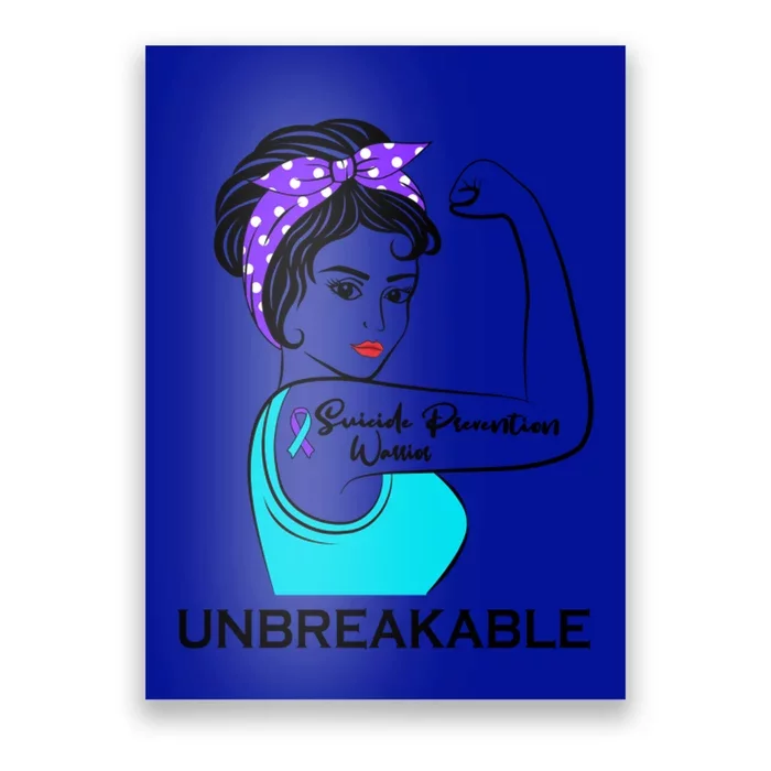 Suicide Prevention Awareness Warrior Unbreakable Gift Poster