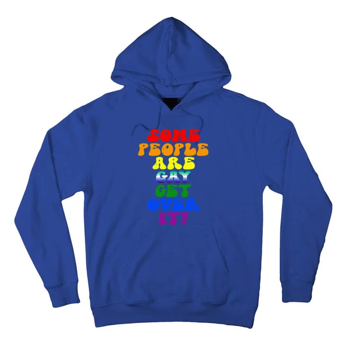 Some People Are Gay Support Lesbian Rainbow Lgbt Pride Meaningful Gift Tall Hoodie