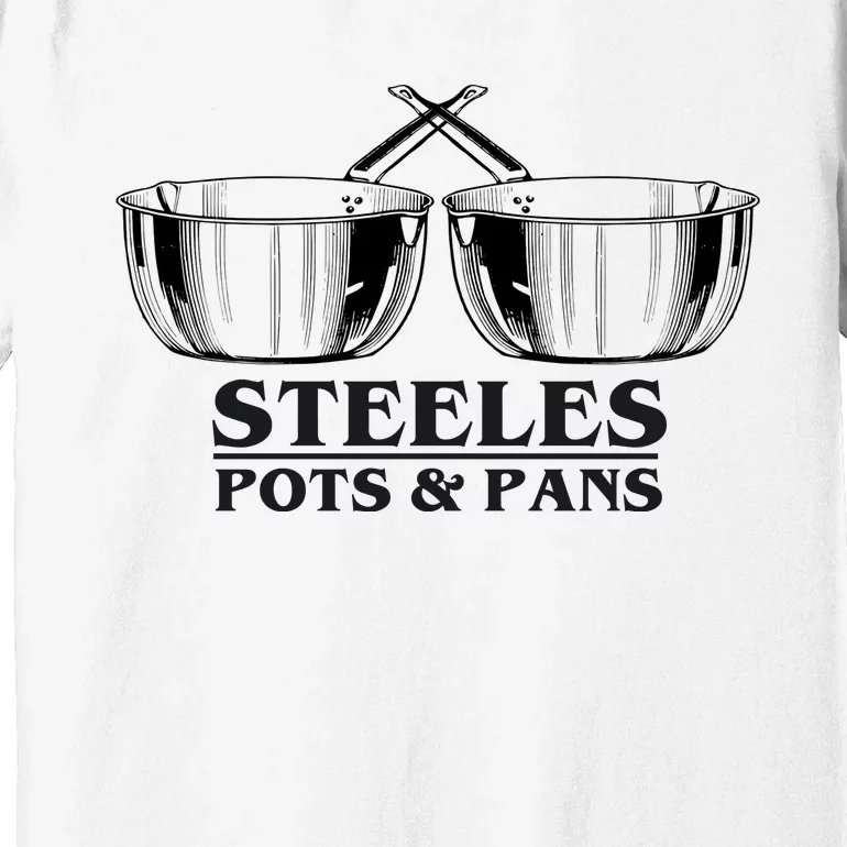 Steeles Pots And Pans Premium T-Shirt