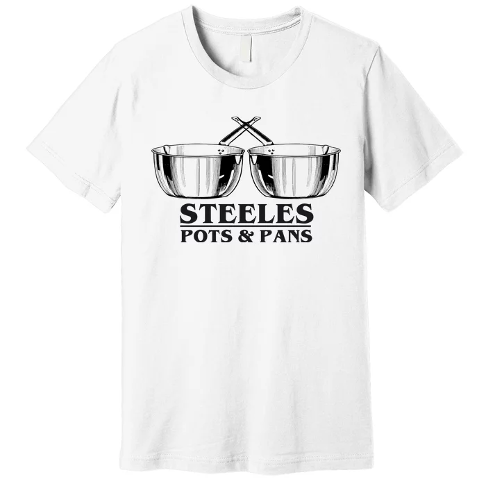 Steeles Pots And Pans Premium T-Shirt