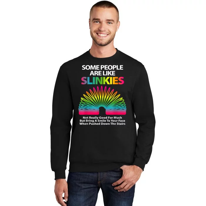 Some People Are Like Slinkies Sarcastic Or Cool Sweatshirt