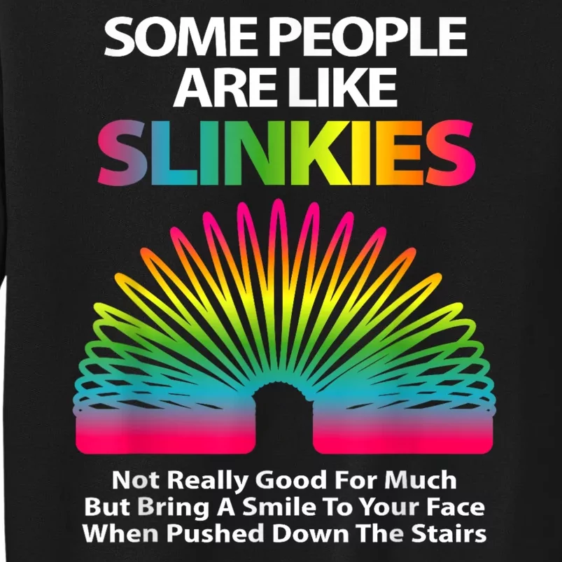 Some People Are Like Slinkies Sarcastic Or Cool Sweatshirt