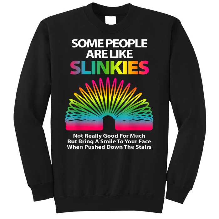 Some People Are Like Slinkies Sarcastic Or Cool Sweatshirt