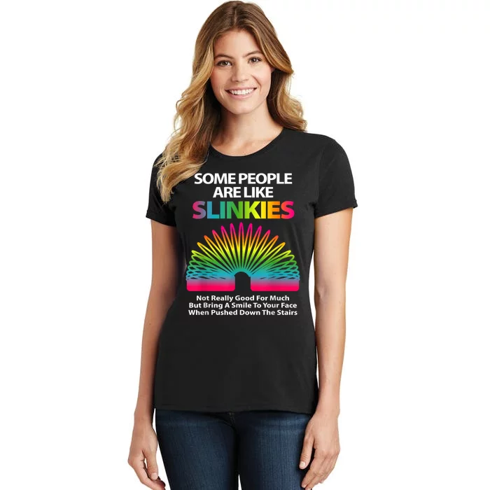 Some People Are Like Slinkies Sarcastic Or Cool Women's T-Shirt