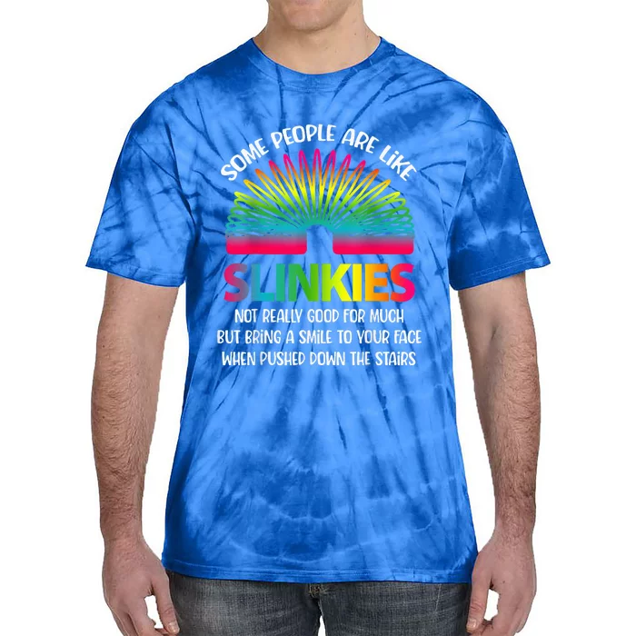 Some People Are Like Slinkies Sarcastic Or Cool Person Tie-Dye T-Shirt