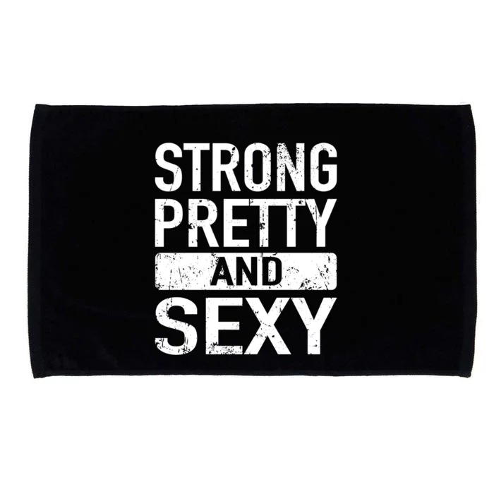 Strong Pretty And Sexy Fitness Workout Gym Strong And Pretty Gift Microfiber Hand Towel