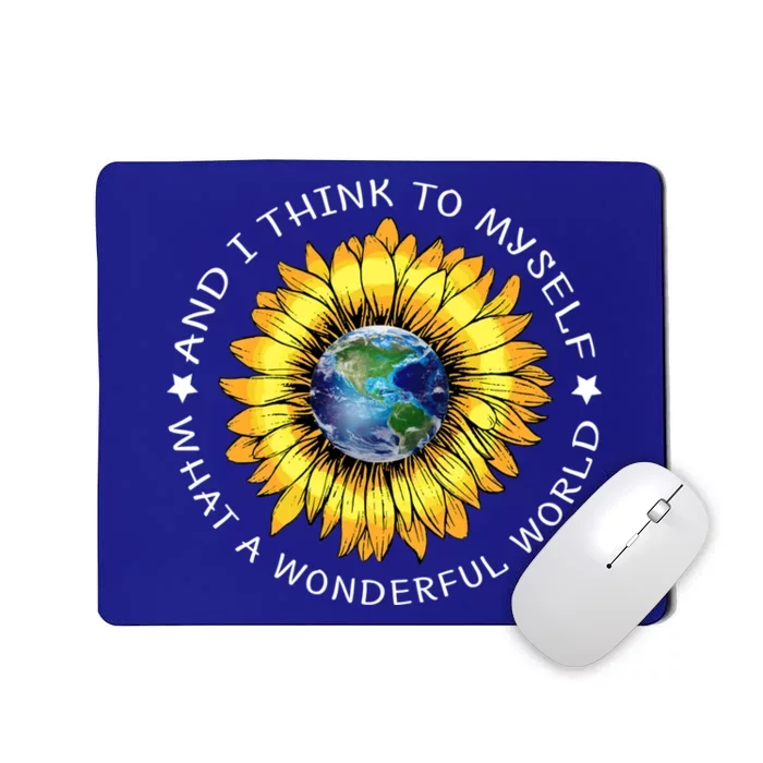 Sunflower Peace And I Think To Mys What A Wonderful World Funny Gift Mousepad