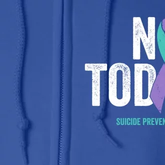 Suicide Prevention Awareness Gift Not Today Purple Teal Ribbon Gift Full Zip Hoodie