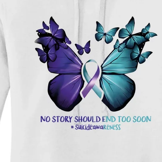 Suicide Prevention Awareness Butterfly No Story Should End Too Soon Women's Pullover Hoodie