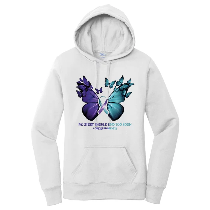 Suicide Prevention Awareness Butterfly No Story Should End Too Soon Women's Pullover Hoodie