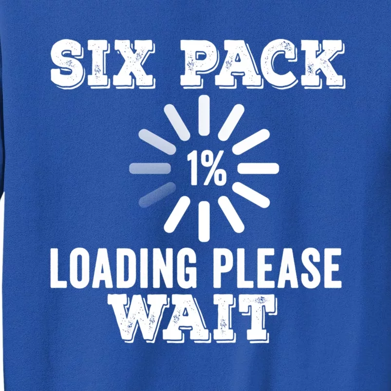 Six Pack Abs Loading Funny Gym Workout Training Fitness Gift Tall Sweatshirt