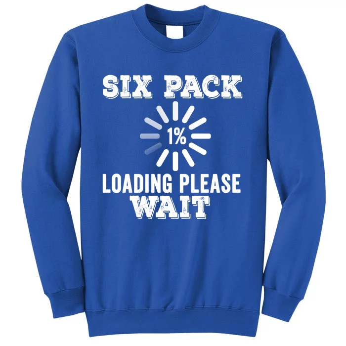 Six Pack Abs Loading Funny Gym Workout Training Fitness Gift Tall Sweatshirt