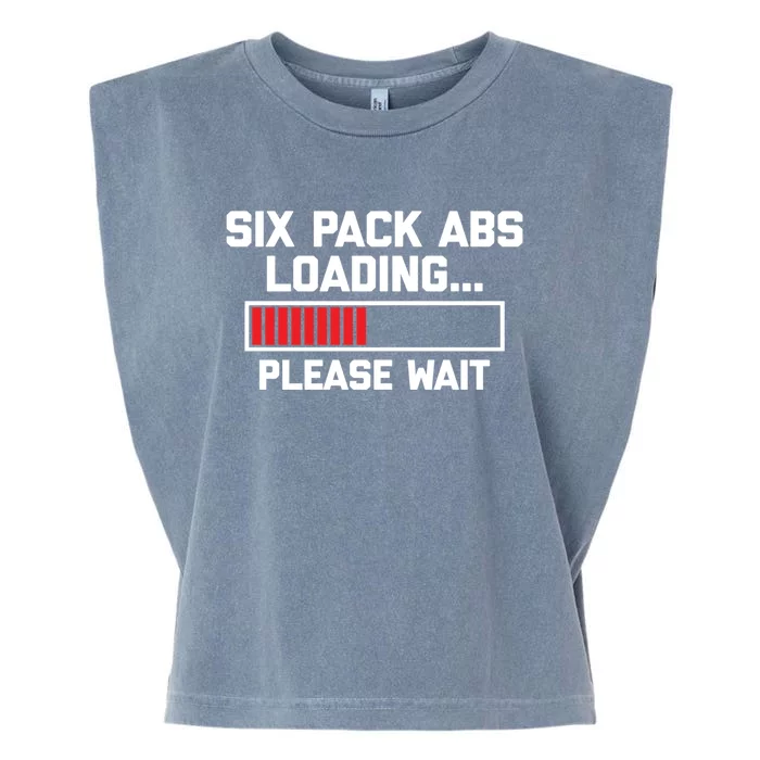 Six Pack Abs Loading (Please Wait) Gift Funny Gym Workout Funny Gift Garment-Dyed Women's Muscle Tee