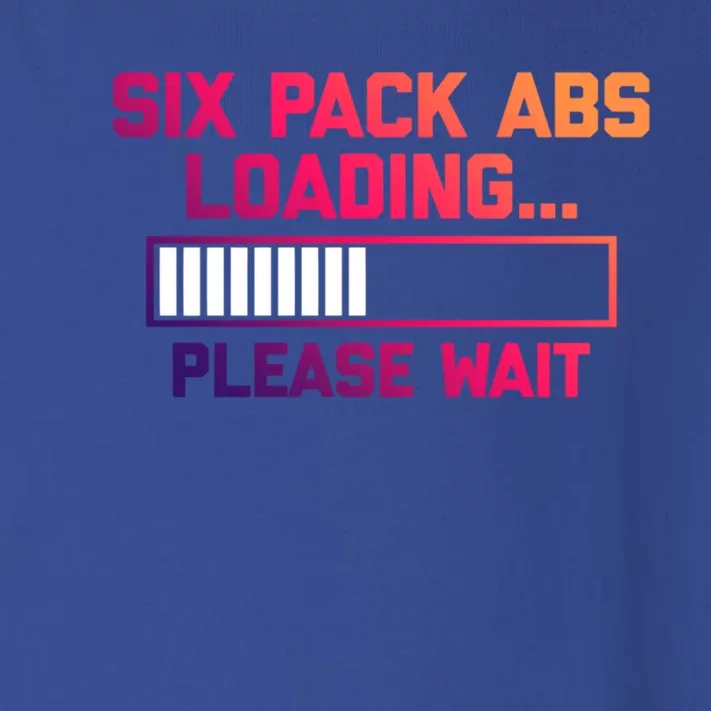 Six Pack Abs Loading (Please Wait) Meaningful Gift Funny Workout Gym Cool Gift Toddler Long Sleeve Shirt