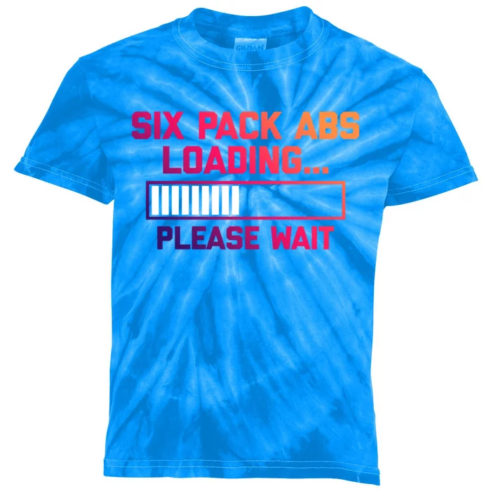 Six Pack Abs Loading (Please Wait) Meaningful Gift Funny Workout Gym Cool Gift Kids Tie-Dye T-Shirt