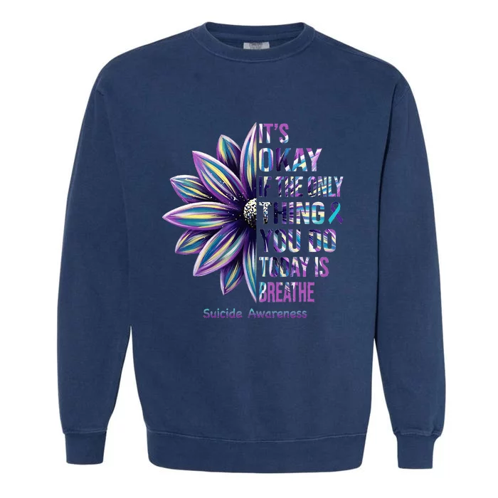 Suicide Prevention Awareness Teal Ribbon And Sunflower Gifts Garment-Dyed Sweatshirt