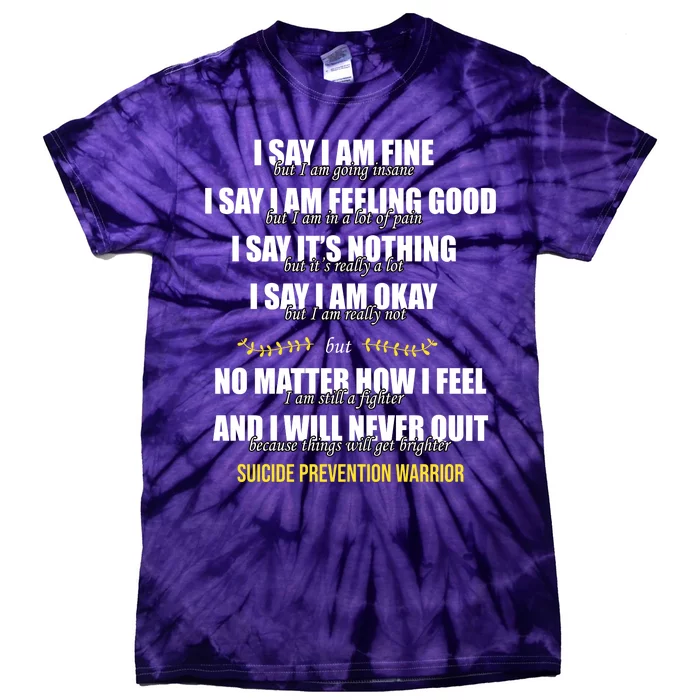 Suicide Prevention Awareness Warrior Quote Tie-Dye T-Shirt