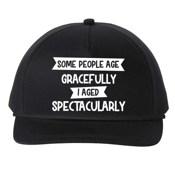 Some People Age Gracefully I Aged Spectacularly Snapback Five-Panel Rope Hat