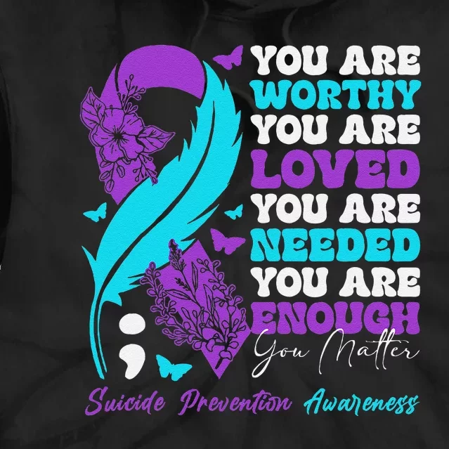 Suicide Prevention Awareness Positive Motivational Support Gift Tie Dye Hoodie