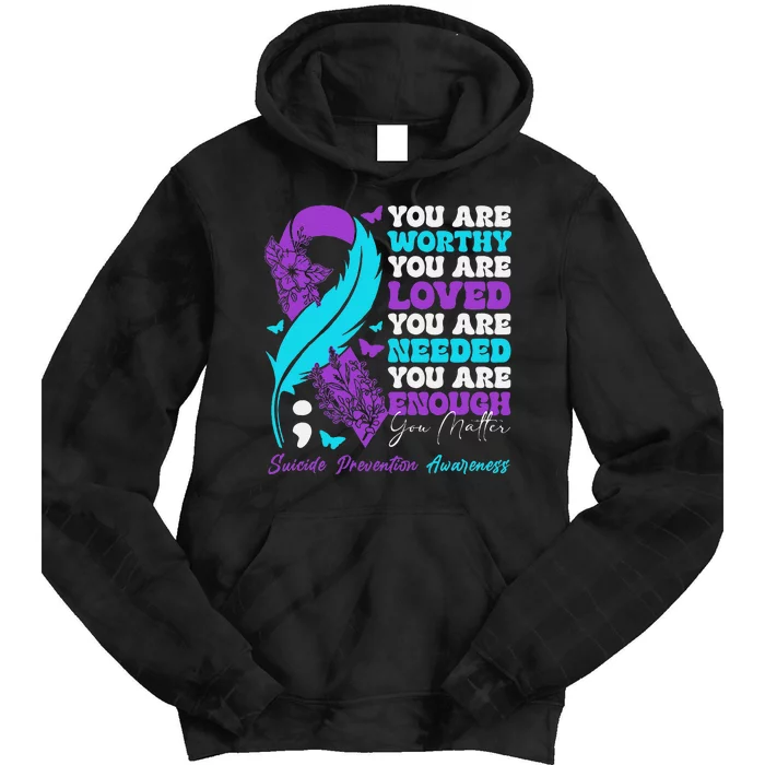 Suicide Prevention Awareness Positive Motivational Support Gift Tie Dye Hoodie