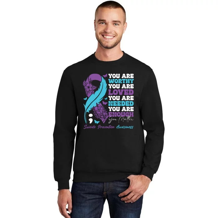 Suicide Prevention Awareness Positive Motivational Support Tall Sweatshirt