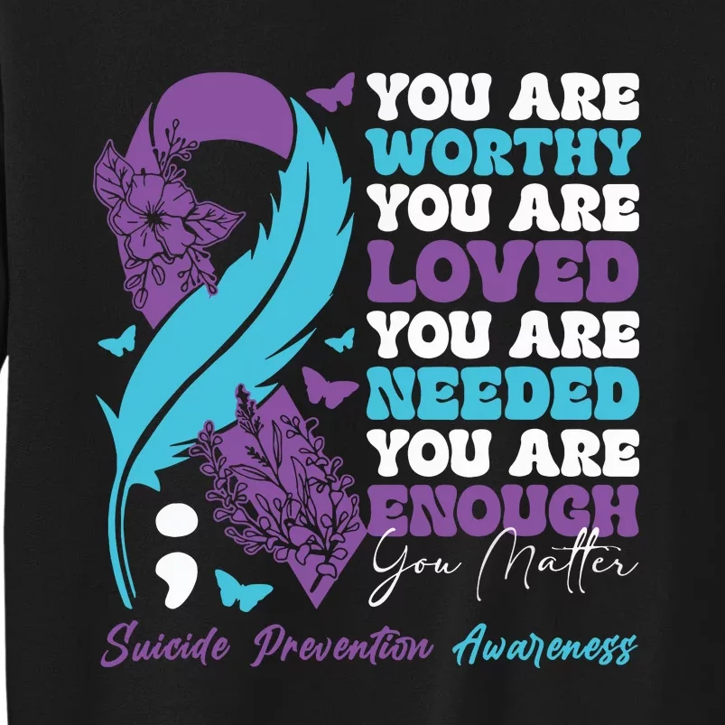 Suicide Prevention Awareness Positive Motivational Support Tall Sweatshirt