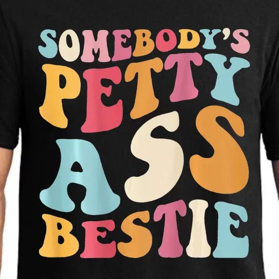 Somebody's Petty Ass Bestie Funny Quote Tee On Back Costume Pajama Set