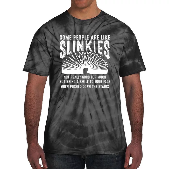 Some People Are Like Slinkies Not Good But Bring Smile Funny Tie-Dye T-Shirt